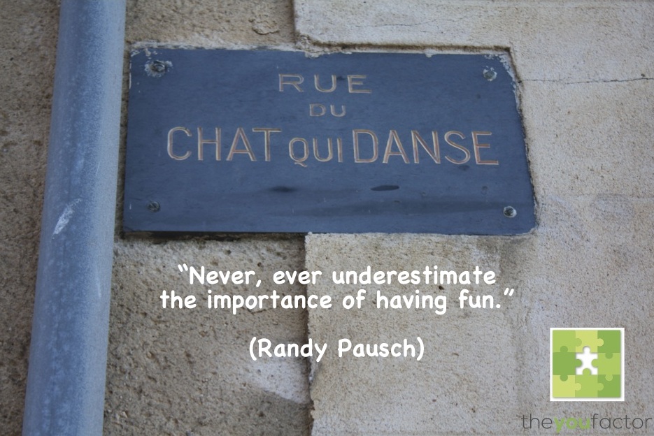 Randy Pausch quote Randy Pausch: Never, ever underestimate the importance of having fun.