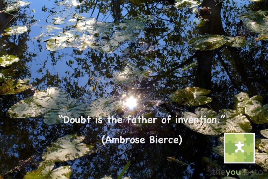 quote Ambrose Bierce: Doubt is the father of invention.