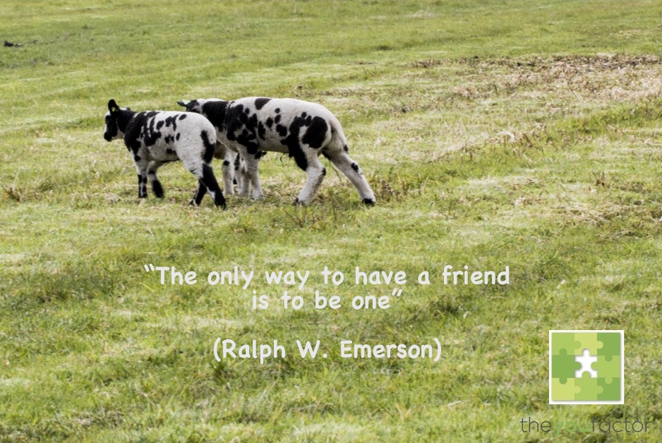 Quote Ralph W. Emerson: The only way to have a friend is to be one.